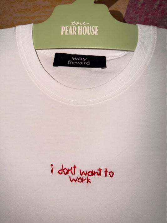 Long Sleeve "I Don't Want to Work"